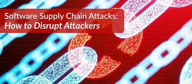 Software Supply Chain Attacks: How to Disrupt Attackers