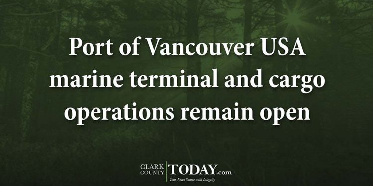 Port of Vancouver USA marine terminal and cargo operations remain open